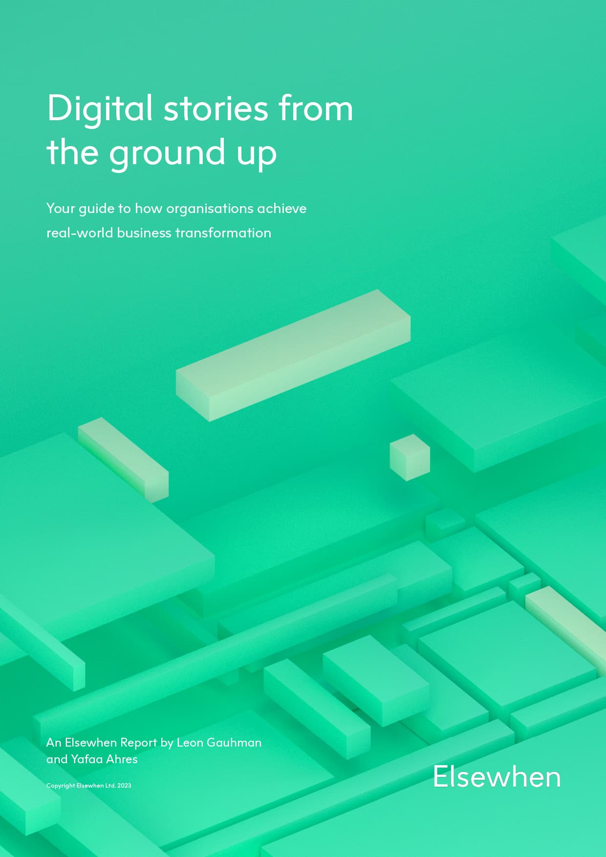 Cover of 'Digital stories from the ground up' report by Elsewhen, Leon Gauhman & Yafao Ahres, on business transformation. Green geometric shapes.