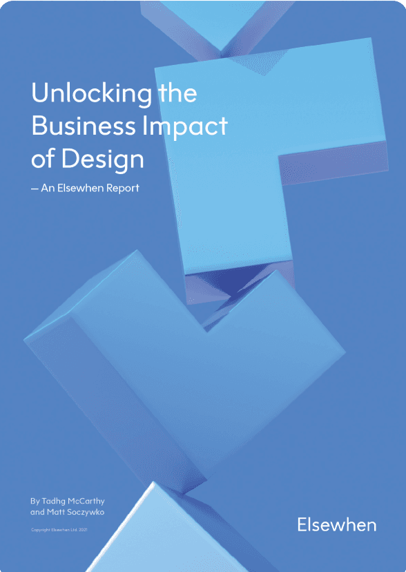 Cover for "Unlocking the Business Impact of Design – An Elsewhen Report" by Tadhg McCarthy & Matt Soczywko, with blue geometric shapes.